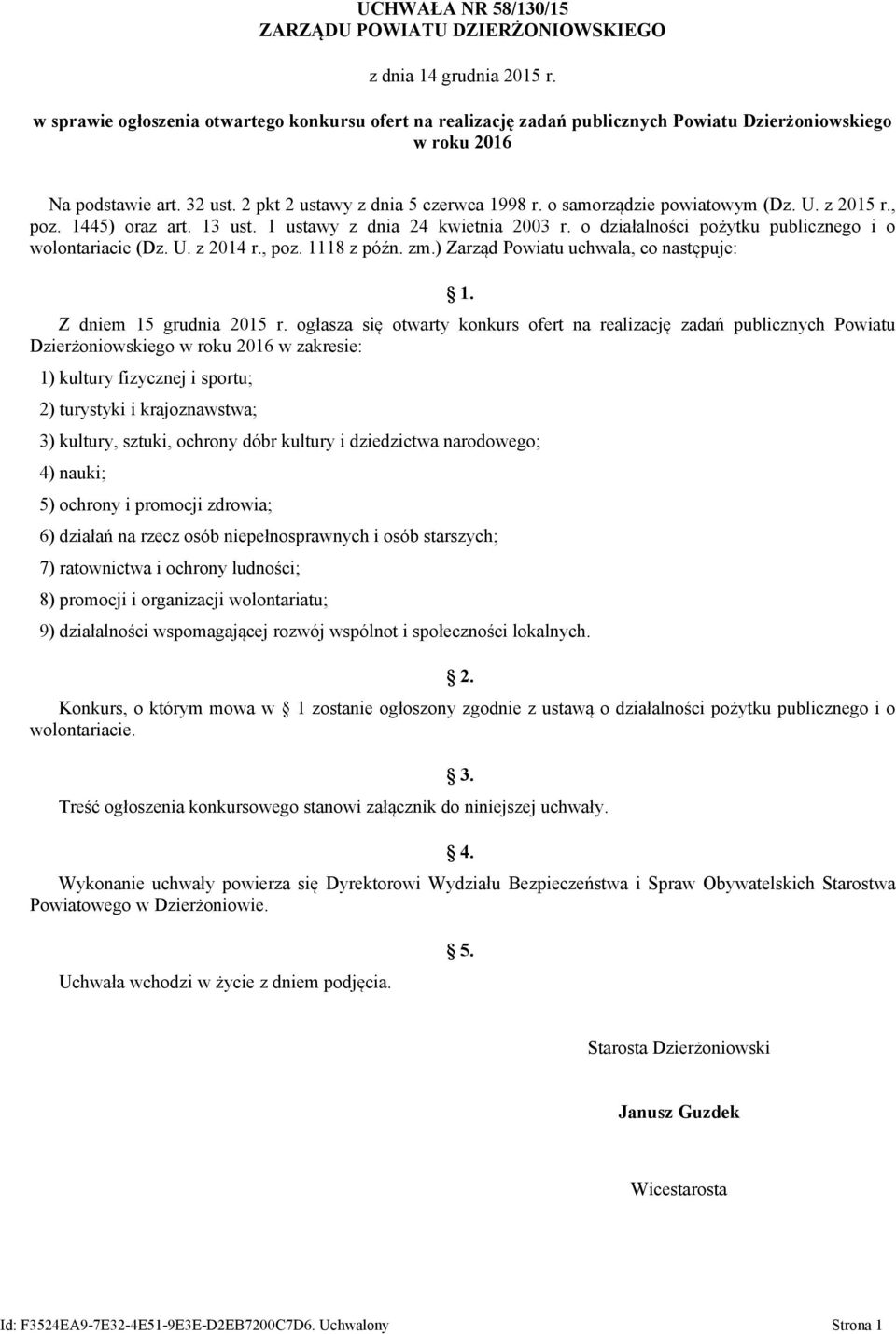 o samorządzie powiatowym (Dz. U. z 2015 r., poz. 1445) oraz art. 13 ust. 1 ustawy z dnia 24 kwietnia 2003 r. o działalności pożytku publicznego i o wolontariacie (Dz. U. z 2014 r., poz. 1118 z późn.