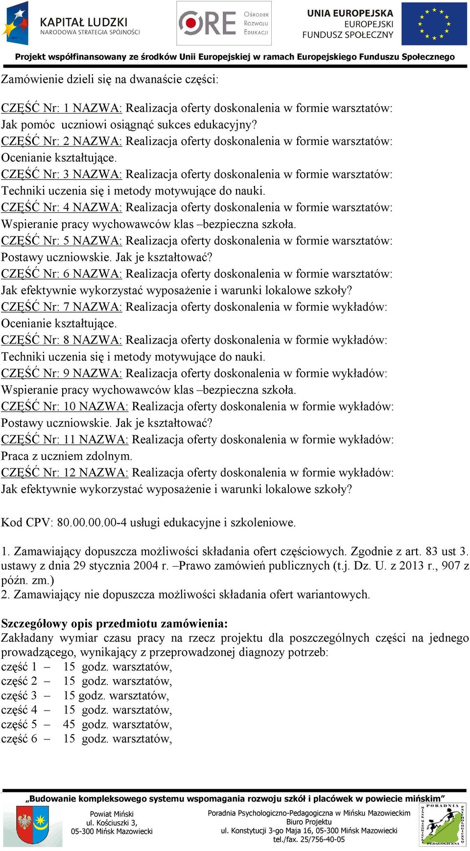 CZĘŚĆ Nr: 3 NAZWA: Realizacja oferty doskonalenia w formie warsztatów: Techniki uczenia się i metody motywujące do nauki.