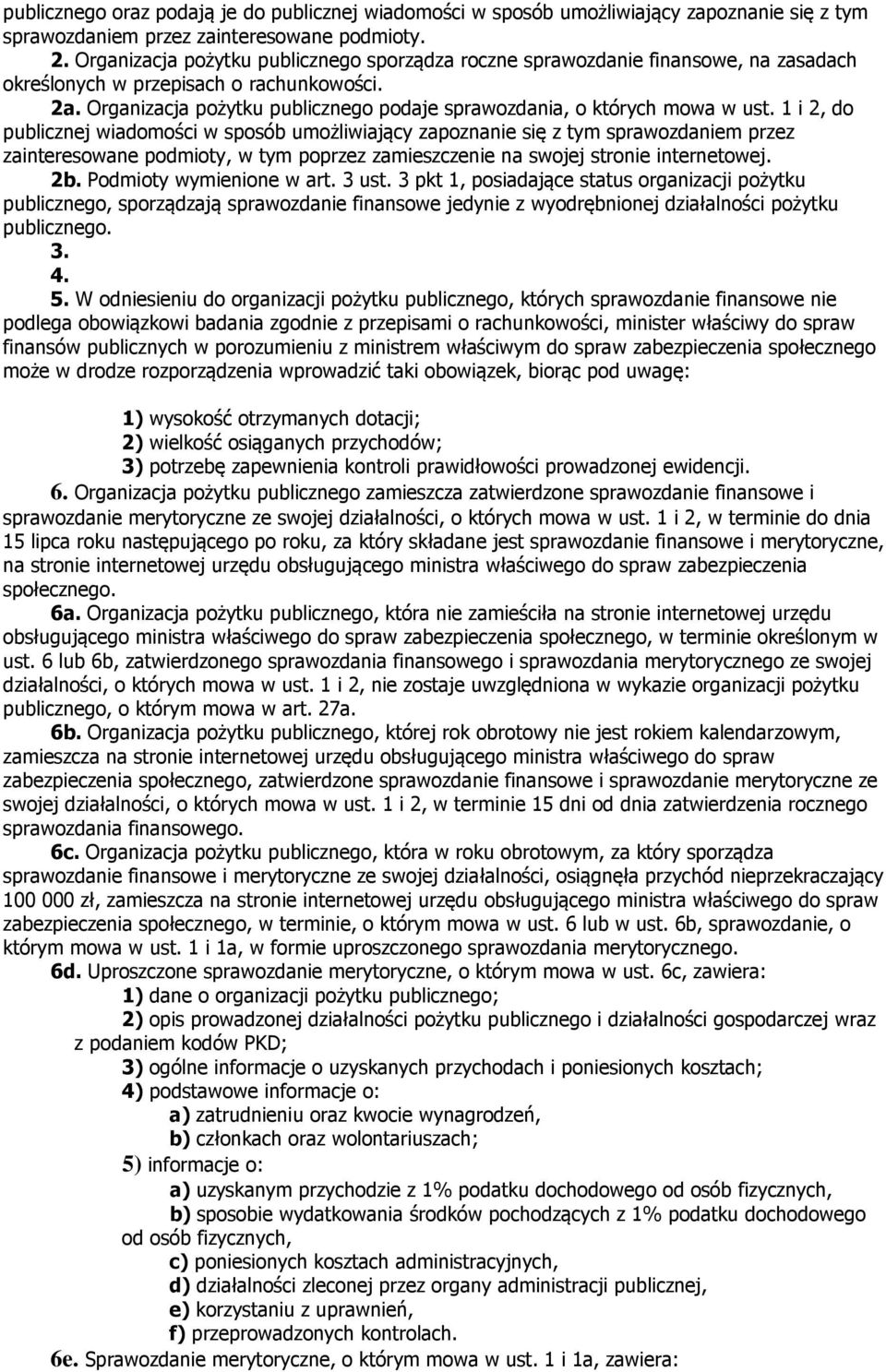 Organizacja pożytku publicznego podaje sprawozdania, o których mowa w ust.