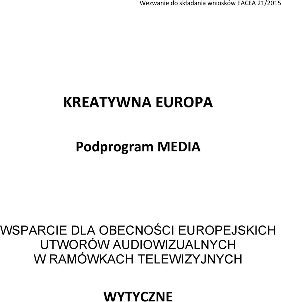 WSPARCIE DLA OBECNOŚCI EUROPEJSKICH UTWORÓW