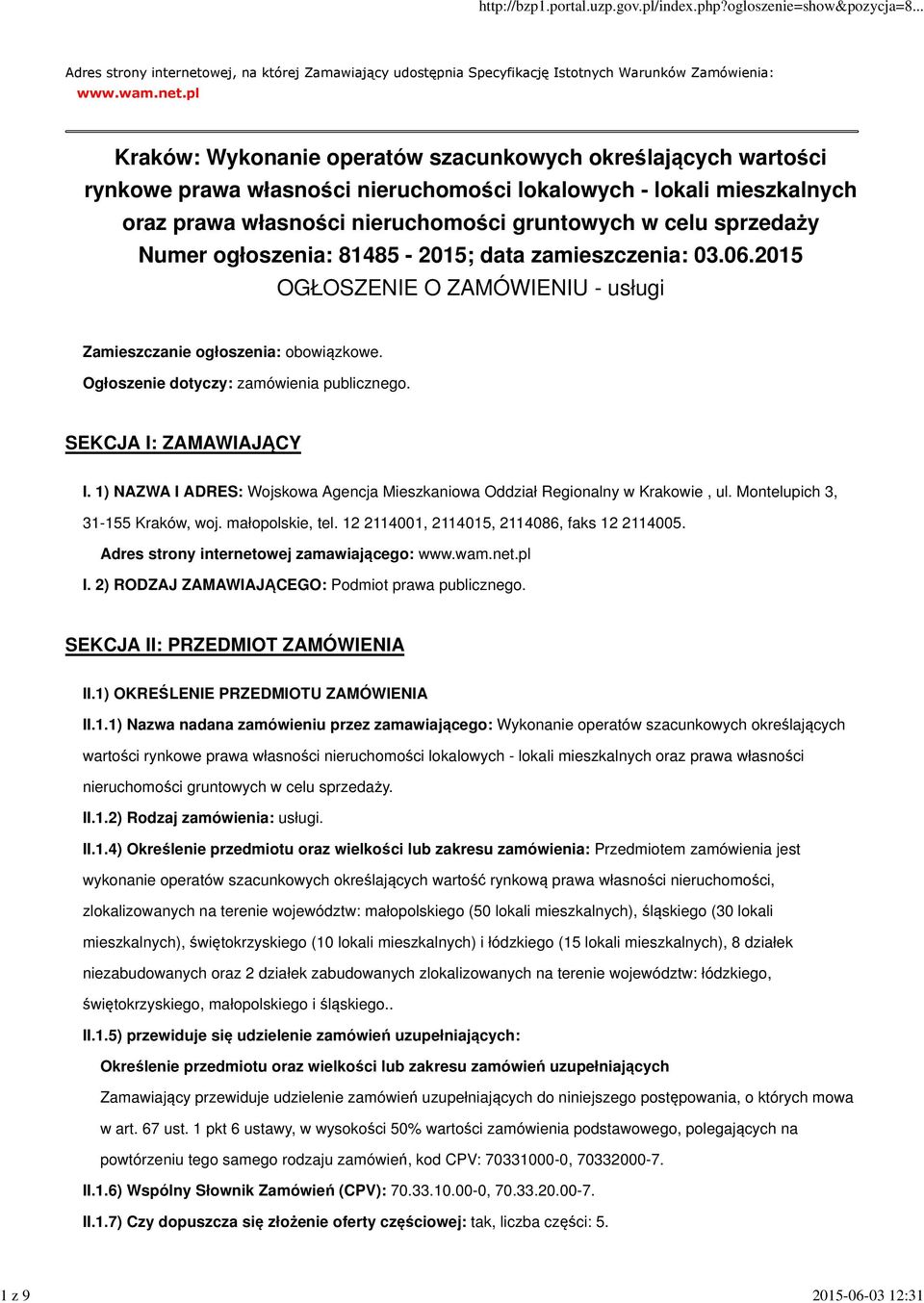 pl Kraków: Wykonanie operatów szacunkowych określających wartości rynkowe prawa własności nieruchomości lokalowych - lokali mieszkalnych oraz prawa własności nieruchomości gruntowych w celu sprzedaży