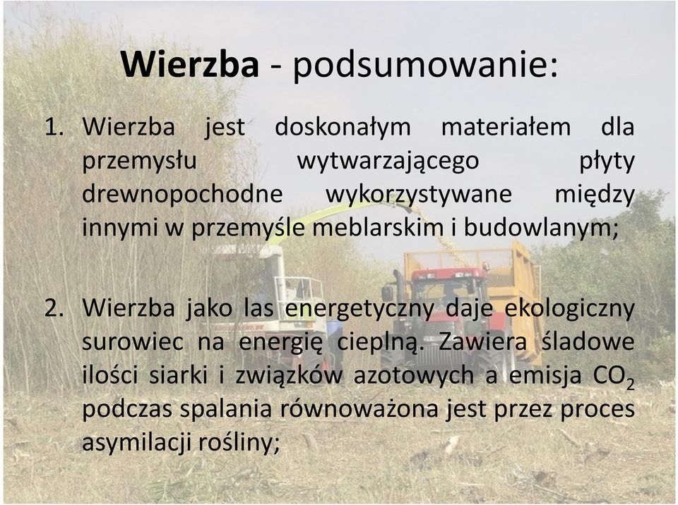 wykorzystywane między innymiwprzemyślemeblarskimibudowlanym; 2.