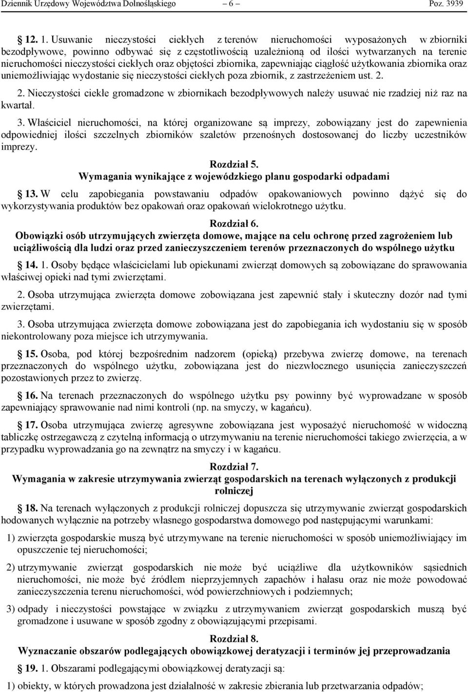 nieczystości ciekłych oraz objętości zbiornika, zapewniając ciągłość użytkowania zbiornika oraz uniemożliwiając wydostanie się nieczystości ciekłych poza zbiornik, z zastrzeżeniem ust. 2.
