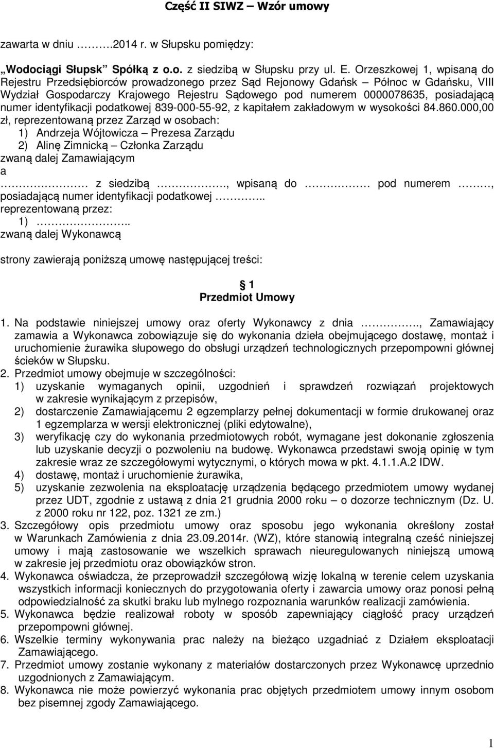 numer identyfikacji podatkowej 839-000-55-92, z kapitałem zakładowym w wysokości 84.860.
