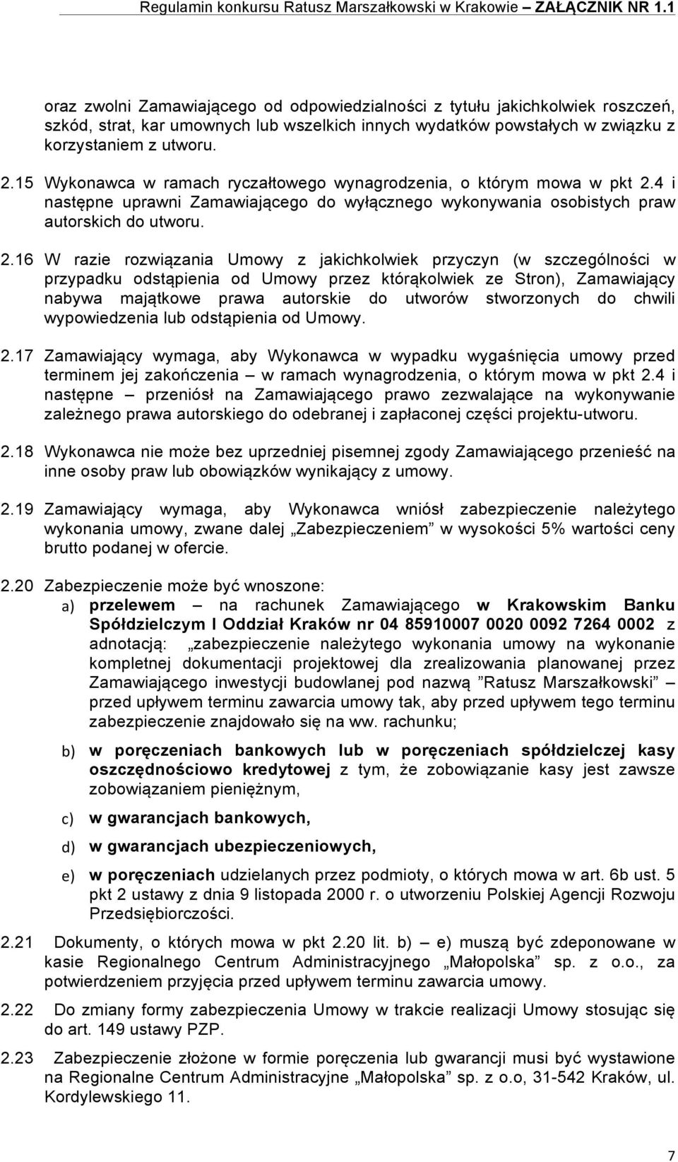 4 i następne uprawni Zamawiającego do wyłącznego wykonywania osobistych praw autorskich do utworu. 2.