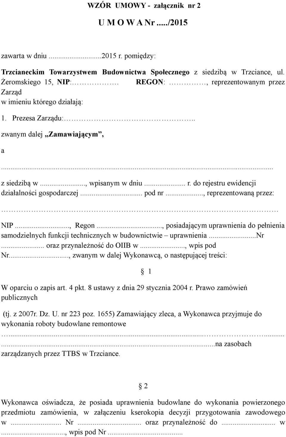 .. pod nr..., reprezentowaną przez: NIP..., Regon..., posiadającym uprawnienia do pełnienia samodzielnych funkcji technicznych w budownictwie uprawnienia...nr... oraz przynależność do OIIB w.