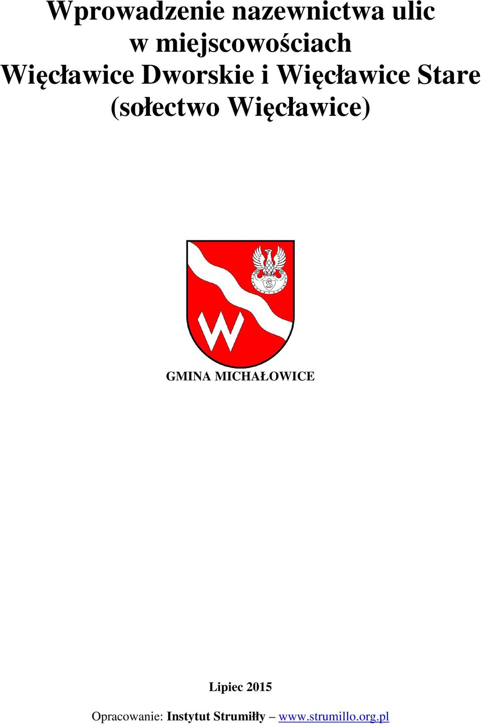 (sołectwo Więcławice) GMINA MICHAŁOWICE Lipiec