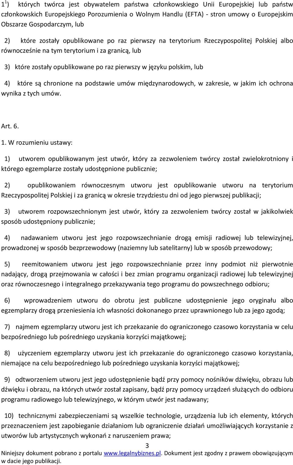 pierwszy w języku polskim, lub 4) które są chronione na podstawie umów międzynarodowych, w zakresie, w jakim ich ochrona wynika z tych umów. Art. 6. 1.