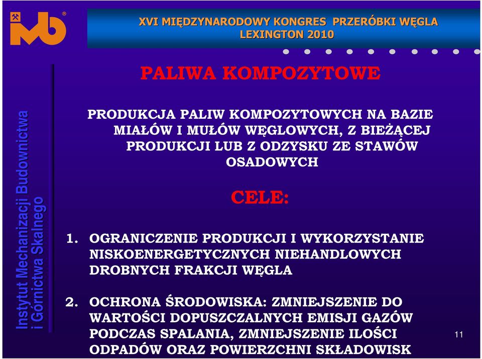 OGRANICZENIE PRODUKCJI I WYKORZYSTANIE NISKOENERGETYCZNYCH NIEHANDLOWYCH DROBNYCH FRAKCJI WĘGLA 2.