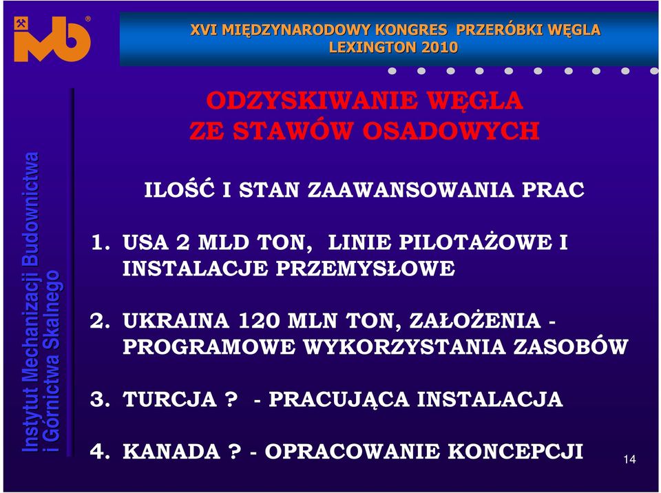 UKRAINA 120 MLN TON, ZAŁOŻENIA - PROGRAMOWE WYKORZYSTANIA ZASOBÓW 3.