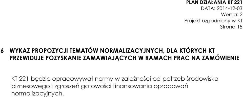 KT 221 będzie opracowywał normy w zależności od potrzeb środowiska