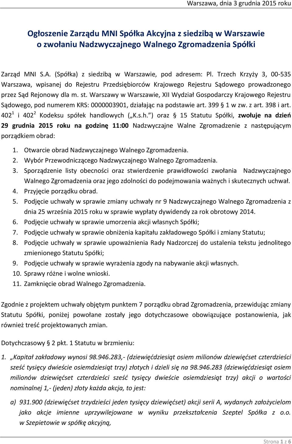 Warszawy w Warszawie, XII Wydział Gospodarczy Krajowego Rejestru Sądowego, pod numerem KRS: 0000003901, działając na podstawie art. 399 1 w zw. z art. 398 i art.