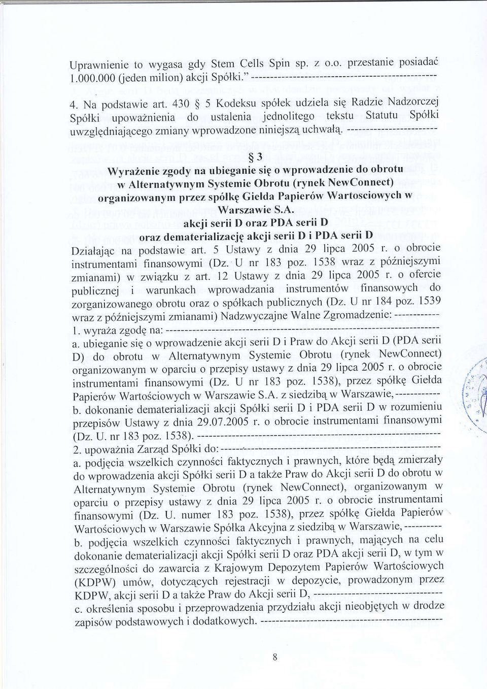 cego zmiany wprowadzone niniejsz4 uchwal4 --------:------- s3 WyraZenie zgocly na ubieganie siq o lvprowadzenie do obrotu rv Alternatywnym Systemie Obrotu (rynek NerYconnect) organizowanym przez