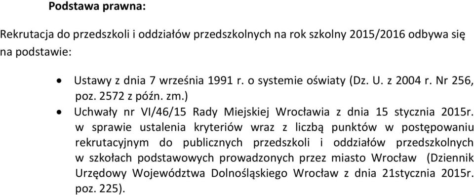 ) Uchwały nr VI/46/15 Rady Miejskiej Wrocławia z dnia 15 stycznia 2015r.