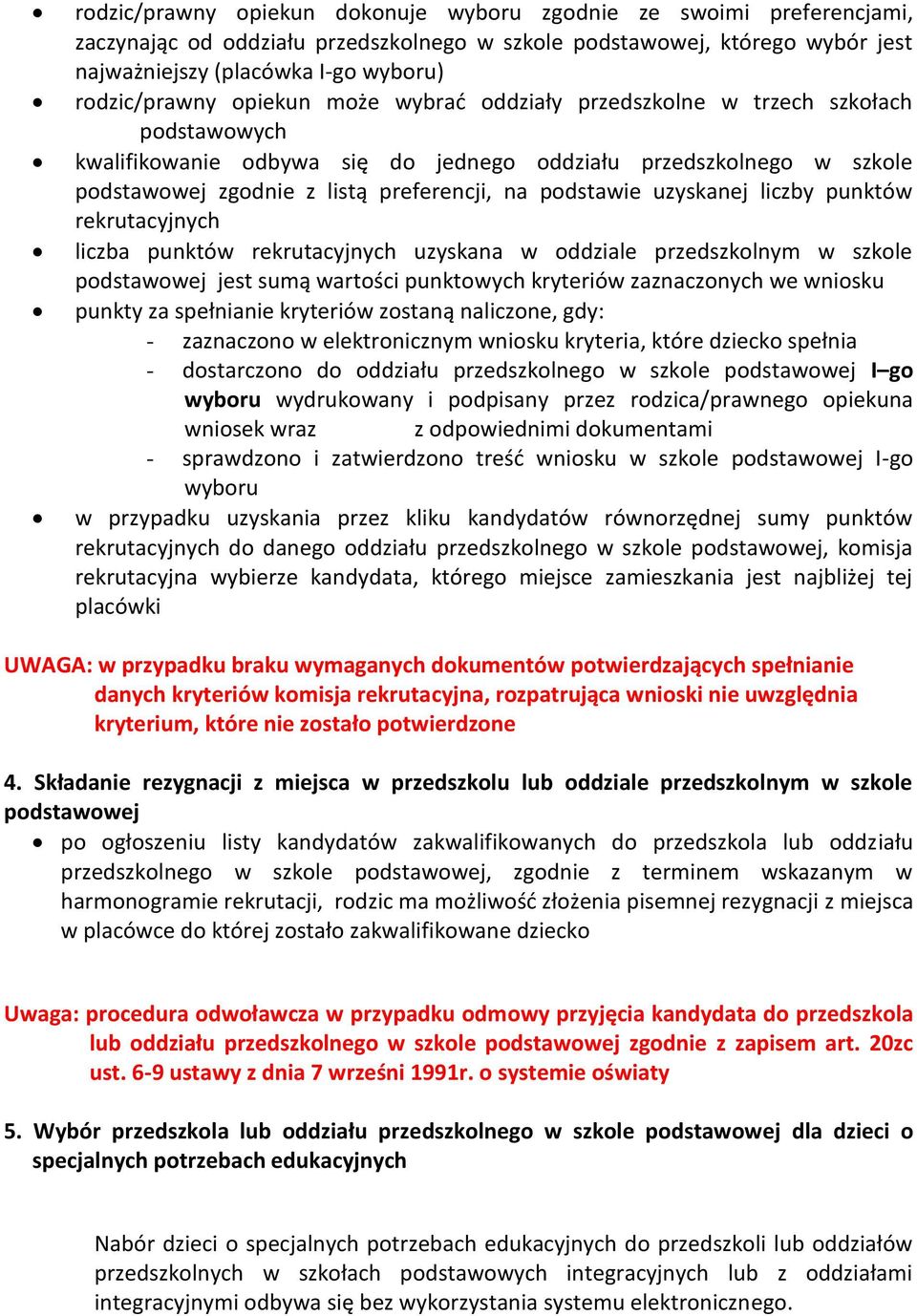 na podstawie uzyskanej liczby punktów rekrutacyjnych liczba punktów rekrutacyjnych uzyskana w oddziale przedszkolnym w szkole podstawowej jest sumą wartości punktowych kryteriów zaznaczonych we
