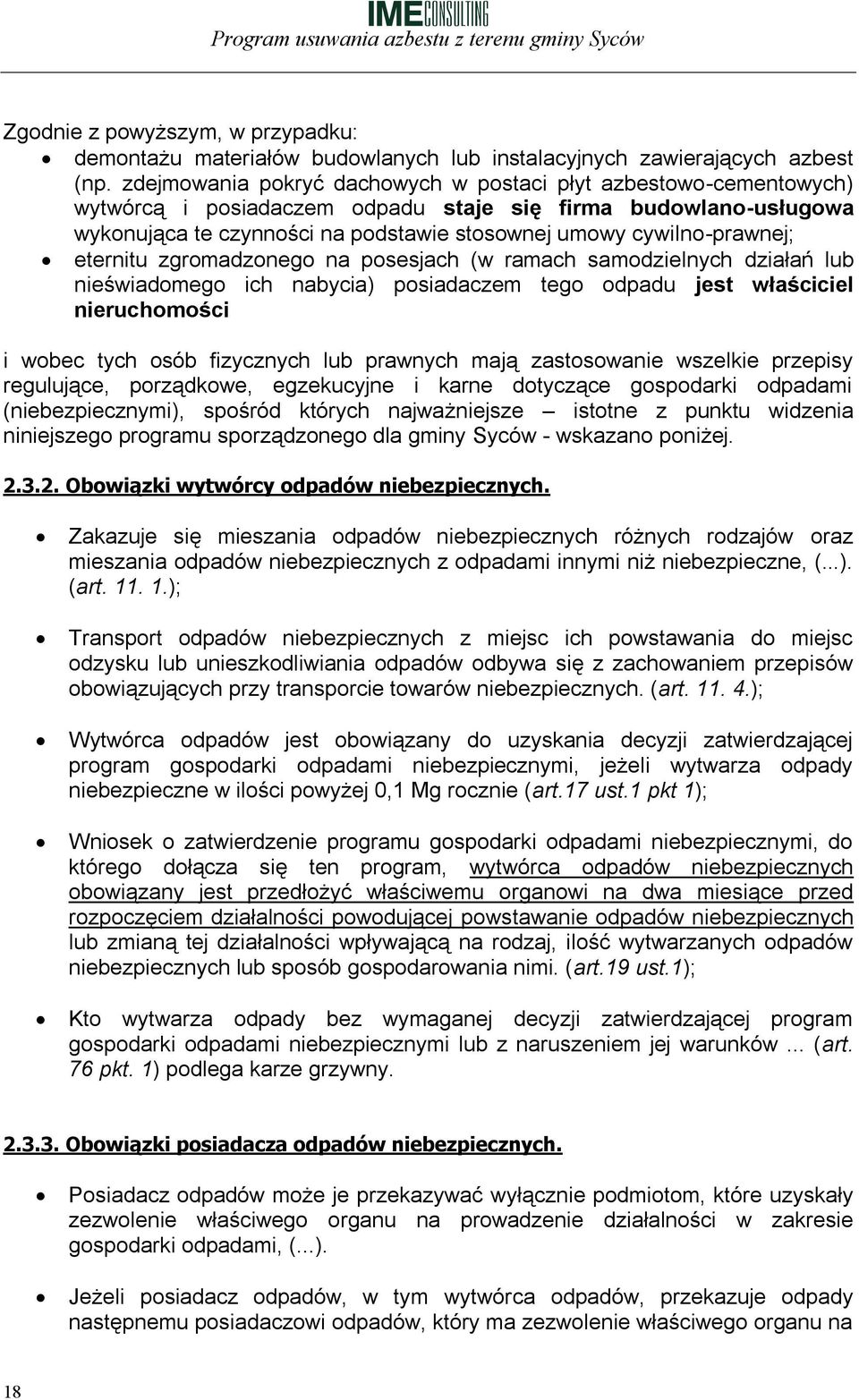 cywilno-prawnej; eternitu zgromadzonego na posesjach (w ramach samodzielnych działań lub nieświadomego ich nabycia) posiadaczem tego odpadu jest właściciel nieruchomości i wobec tych osób fizycznych