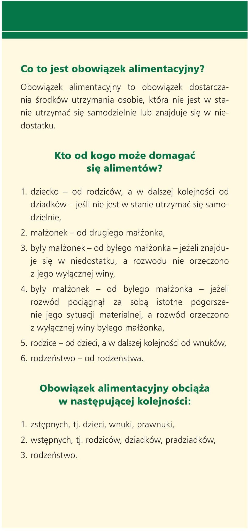 były mał onek od byłego mał onka je eli znajduje si w niedostatku, a rozwodu nie orzeczono z jego wyłàcznej winy, 4.