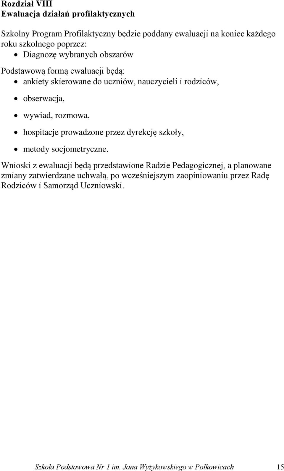 hospitacje prowadzone przez dyrekcję szkoły, metody socjometryczne.