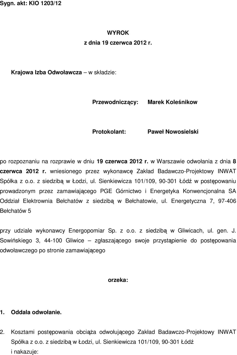 wniesionego przez wykonawcę Zakład Badawczo-Projektowy INWAT Spółka z o.o. z siedzibą w Łodzi, ul.