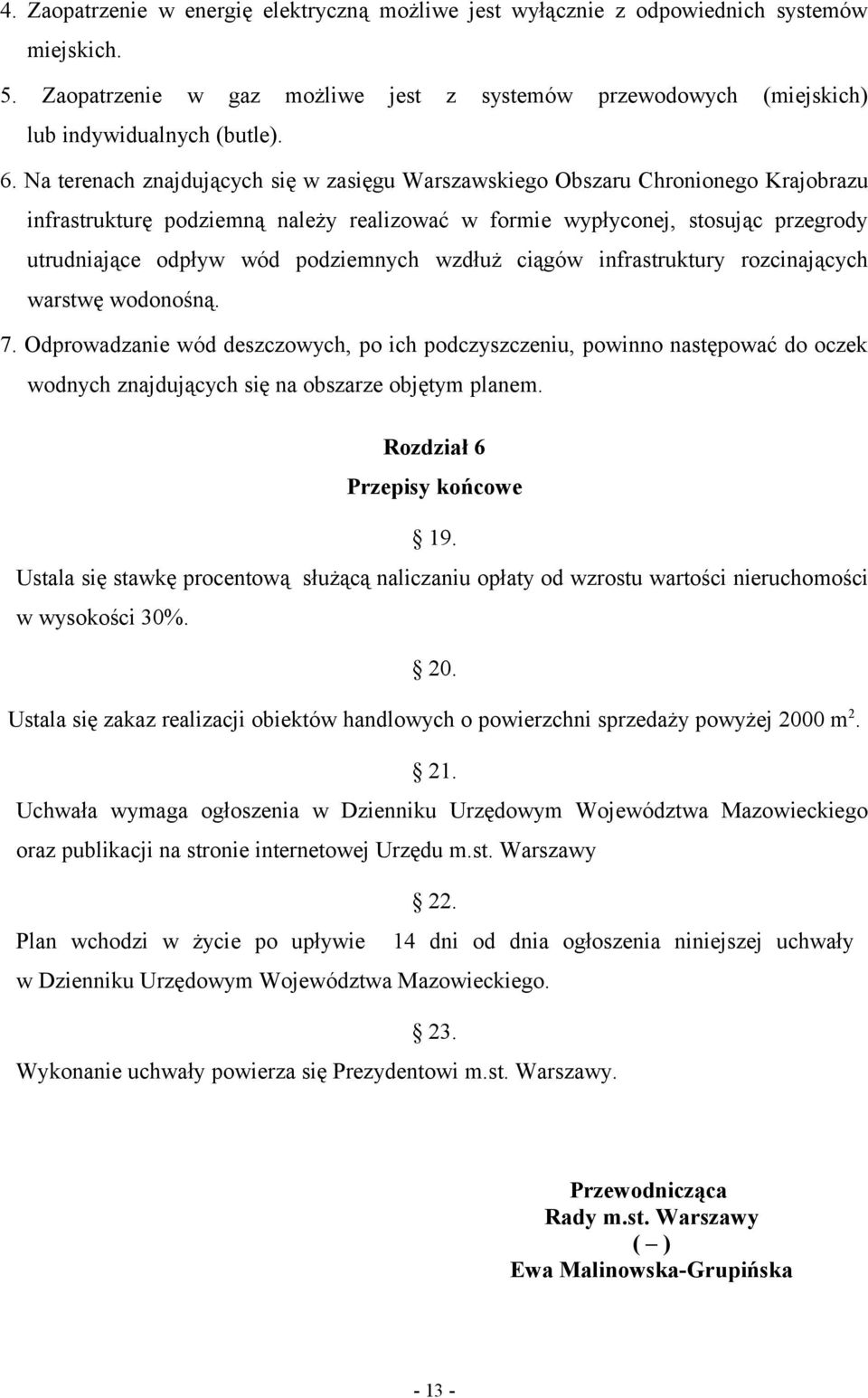 podziemnych wzdłuż ciągów infrastruktury rozcinających warstwę wodonośną. 7.