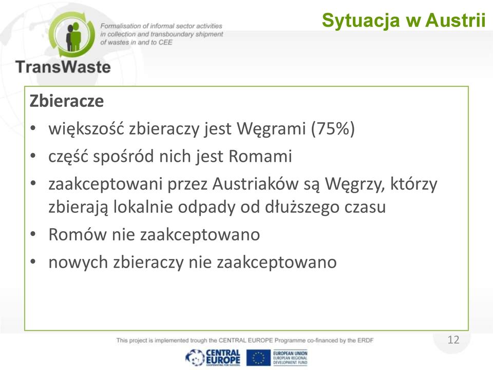 Austriaków są Węgrzy, którzy zbierają lokalnie odpady od