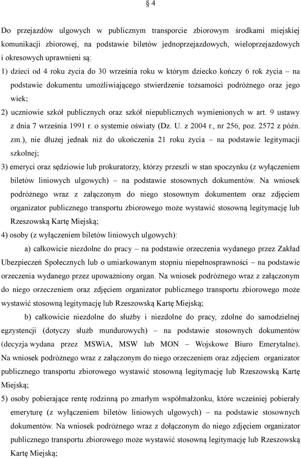 szkół niepublicznych wymienionych w art. 9 ustawy z dnia 7 września 1991 r. o systemie oświaty (Dz. U. z 2004 r., nr 256, poz. 2572 z późn. zm.
