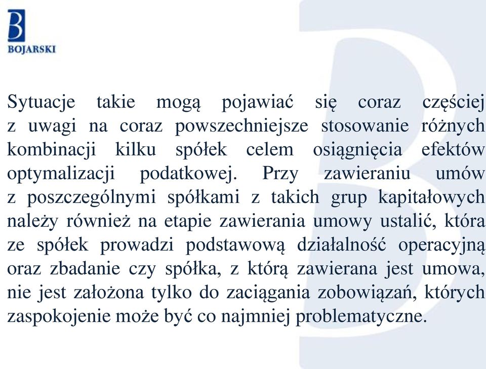 Przy zawieraniu umów z poszczególnymi spółkami z takich grup kapitałowych należy również na etapie zawierania umowy ustalić, która