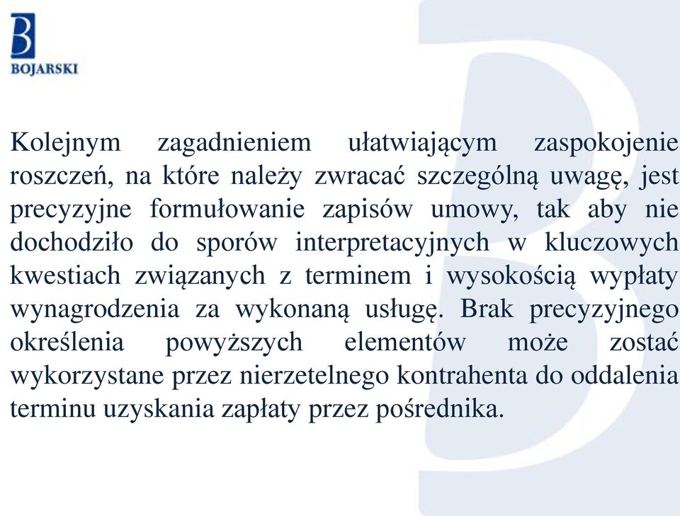 związanych z terminem i wysokością wypłaty wynagrodzenia za wykonaną usługę.