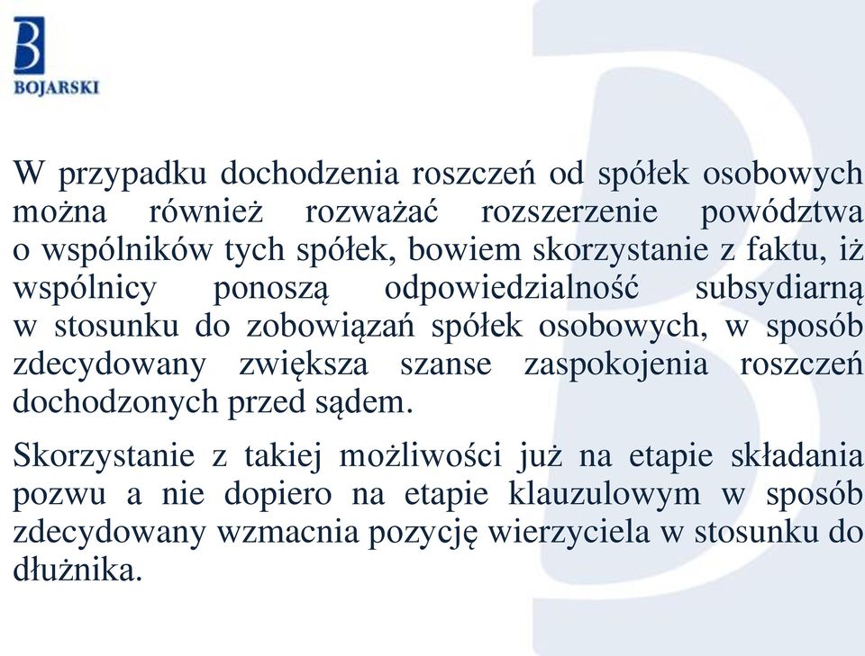 sposób zdecydowany zwiększa szanse zaspokojenia roszczeń dochodzonych przed sądem.