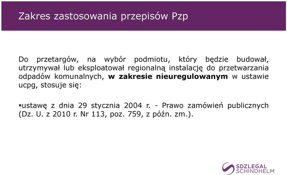 przetwarzania odpadów komunalnych, w zakresie nieuregulowanym w ustawie ucpg, stosuje się: