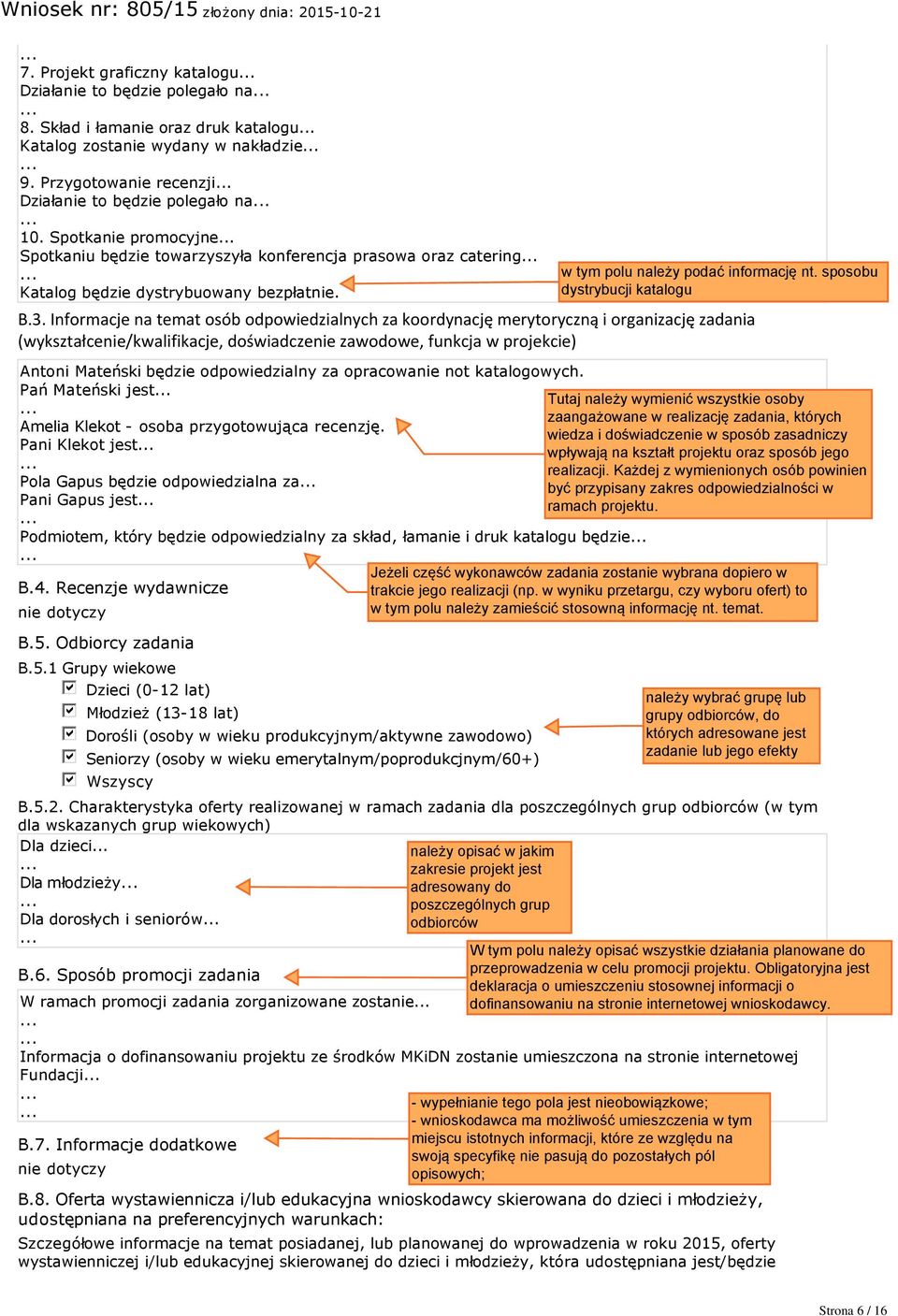 Informacje na temat członków zespołu badawczego (stopnie naukowe, afiliacje instytucjonalne, wykaz zrealizowanych wcześniejszych publikacji oraz projektów badawczych) Antoni Mateński będzie