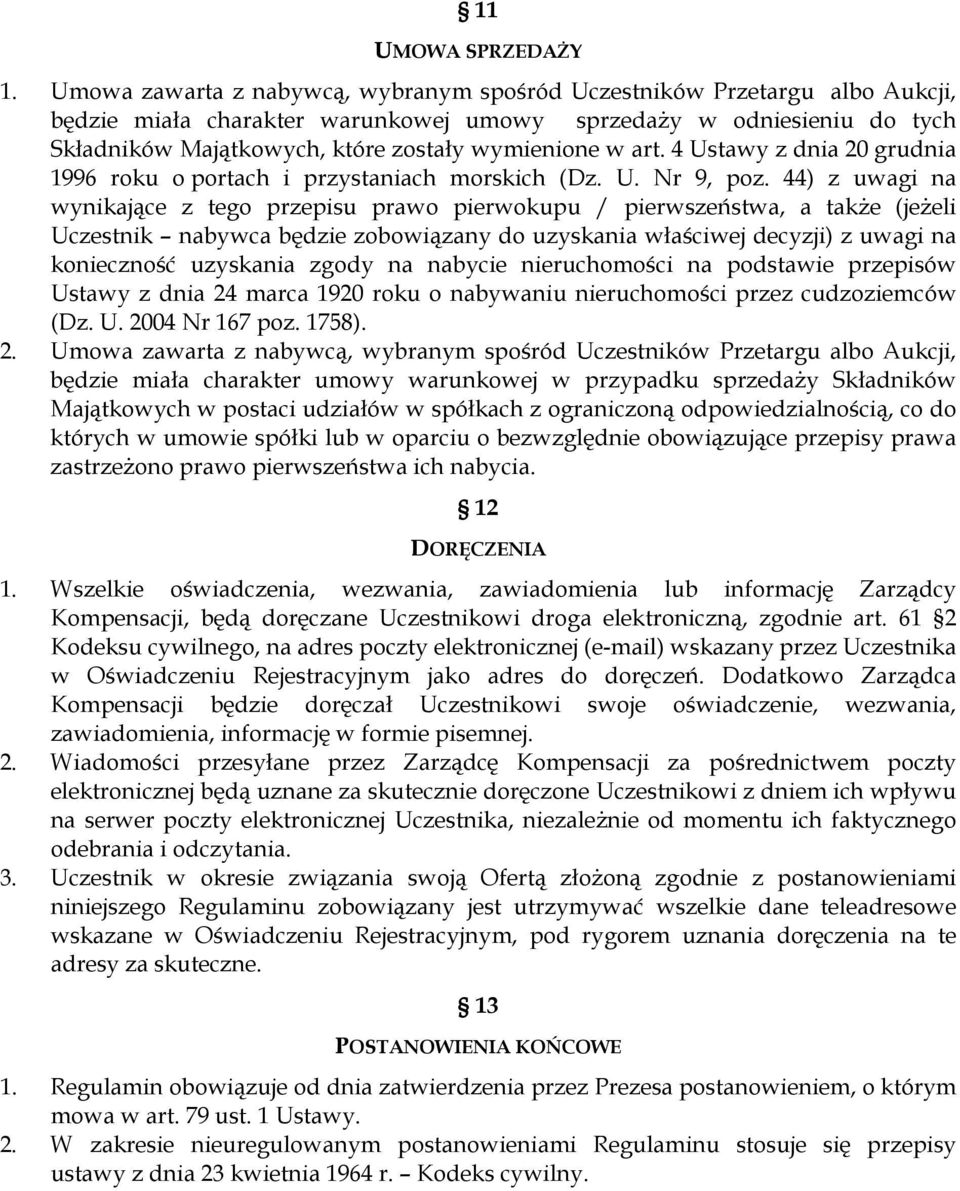 art. 4 Ustawy z dnia 20 grudnia 1996 roku o portach i przystaniach morskich (Dz. U. Nr 9, poz.