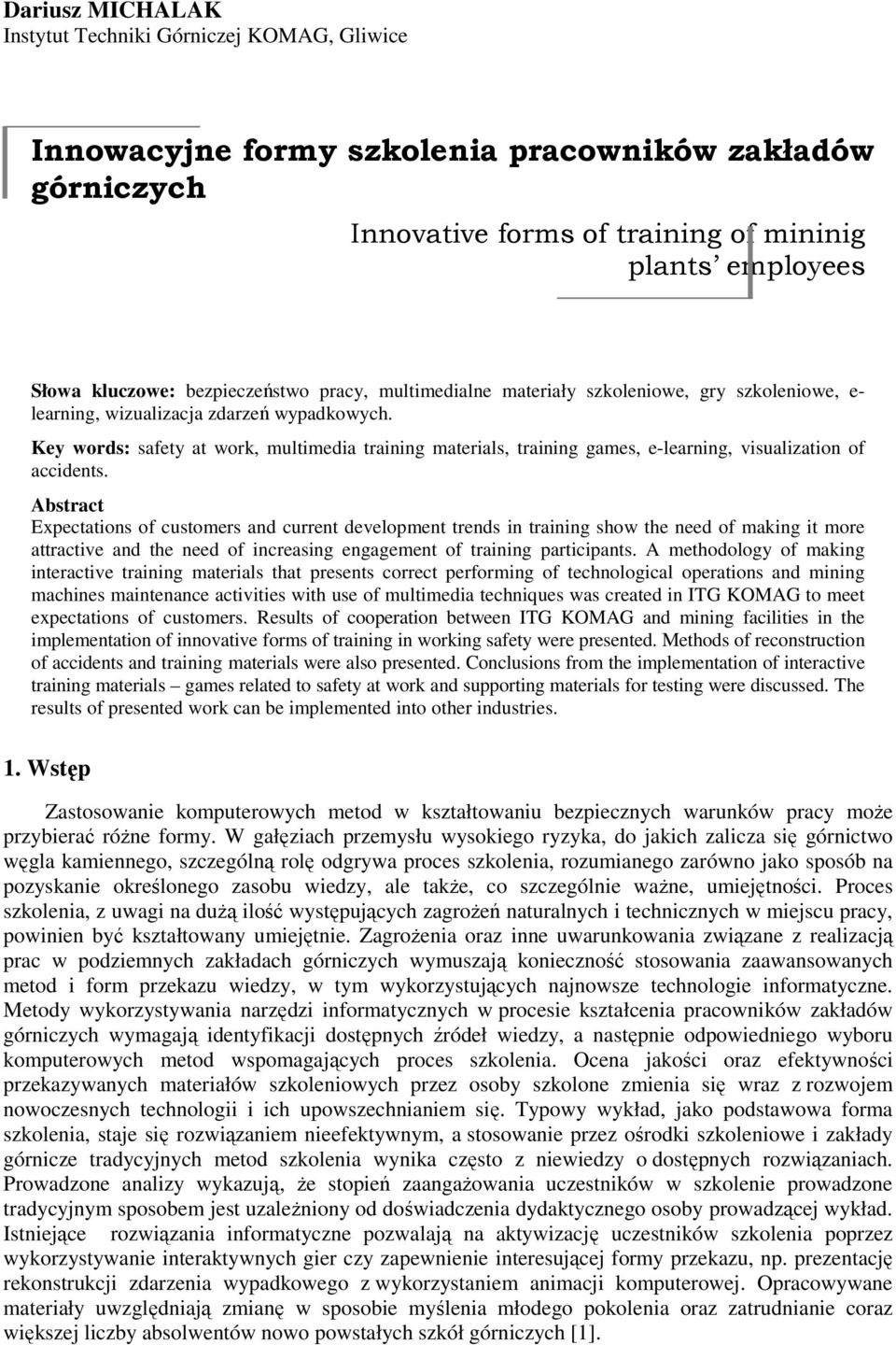Key words: safety at work, multimedia training materials, training games, e-learning, visualization of accidents.