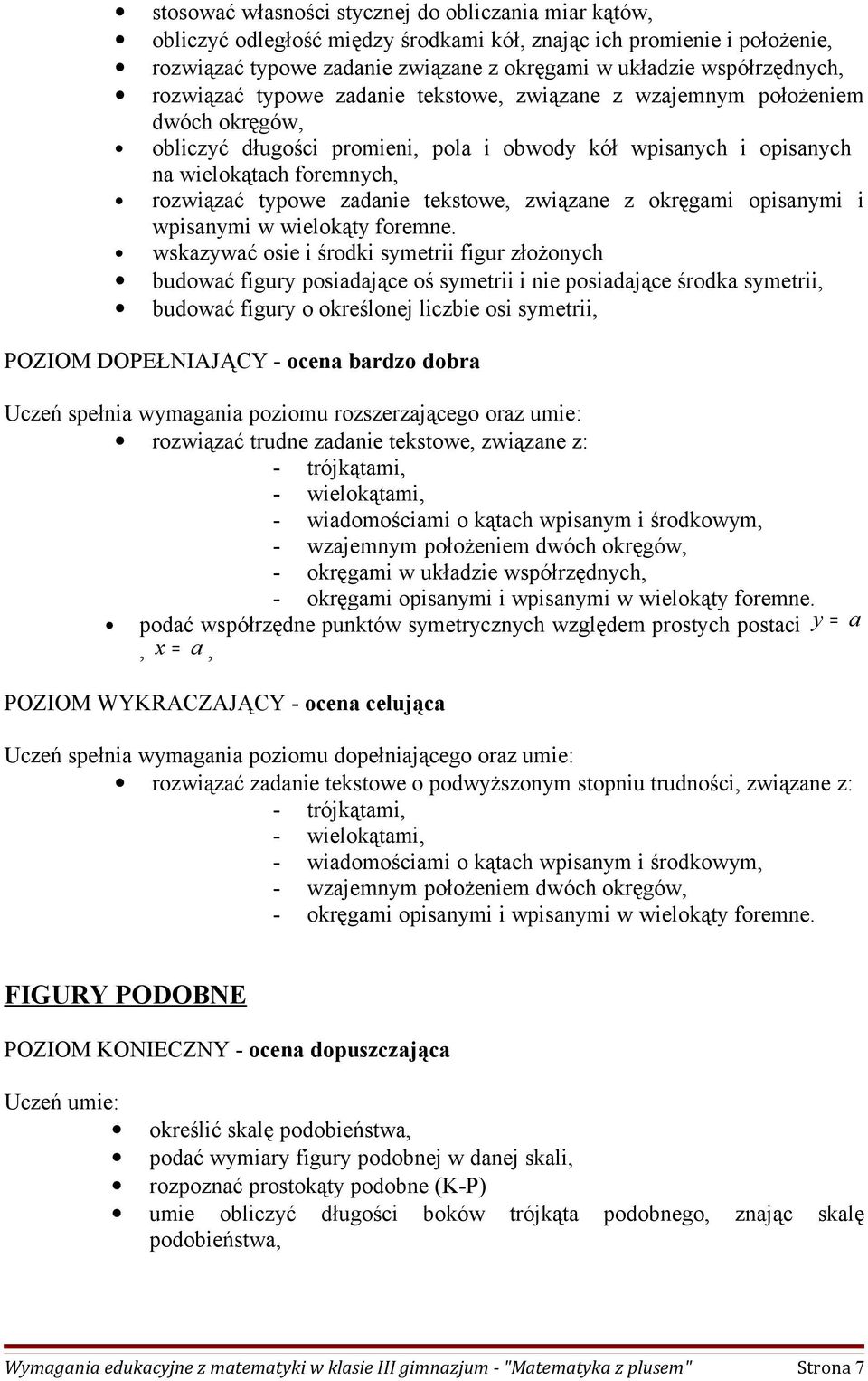 zadanie tekstowe, związane z okręgami opisanymi i wpisanymi w wielokąty foremne.