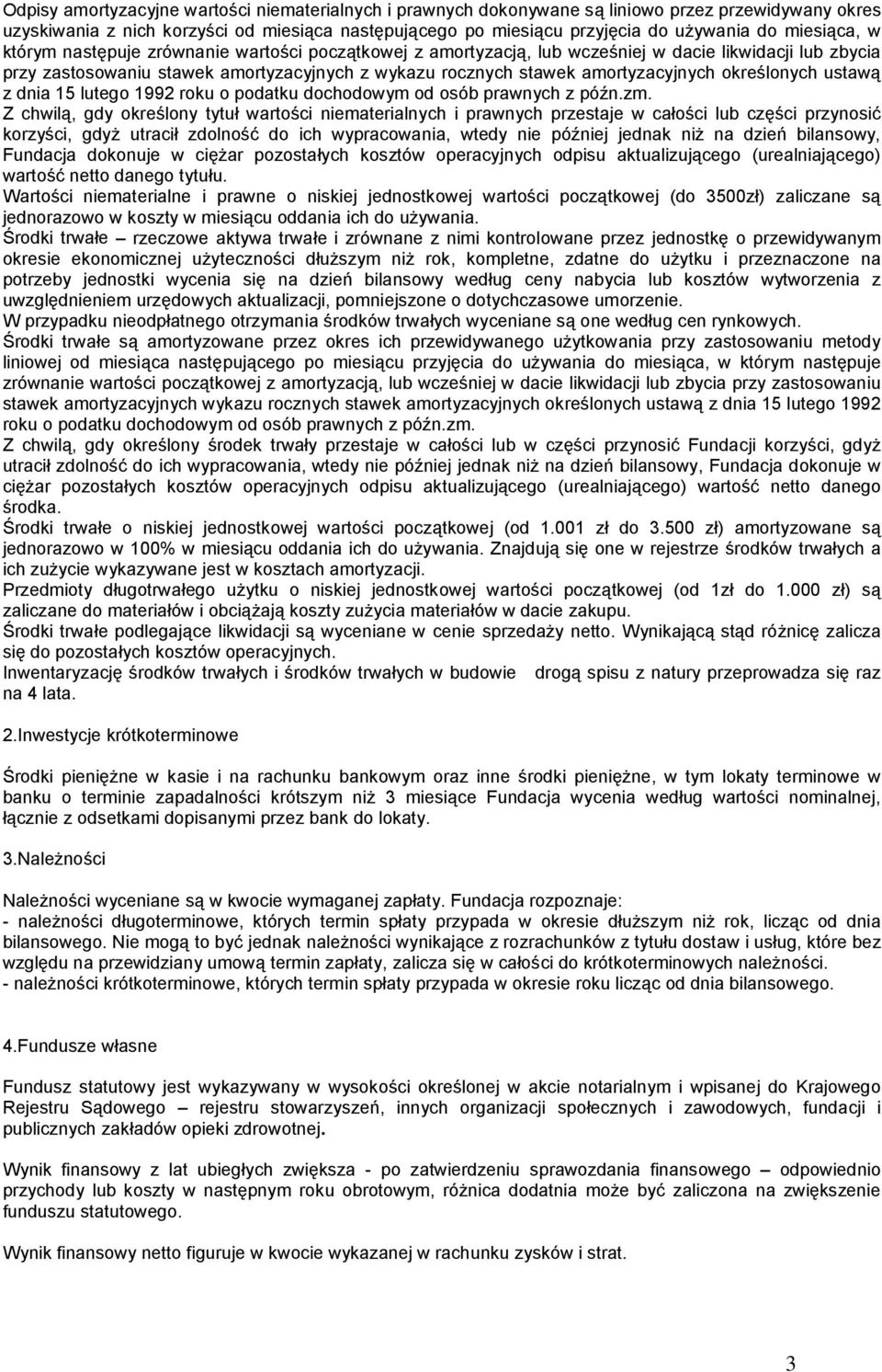 amortyzacyjnych określonych ustawą z dnia 15 lutego 1992 roku o podatku dochodowym od osób prawnych z późn.zm.
