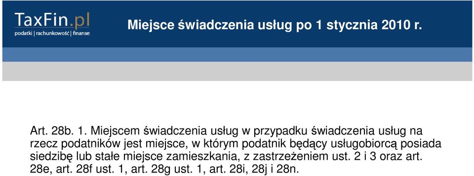 Miejscem świadczenia usług w przypadku świadczenia usług na rzecz podatników jest