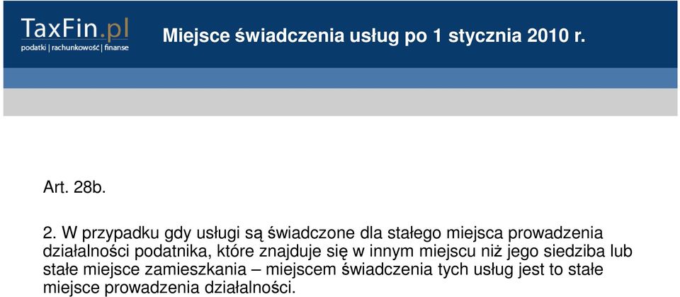 b. 2. W przypadku gdy usługi są świadczone dla stałego miejsca prowadzenia