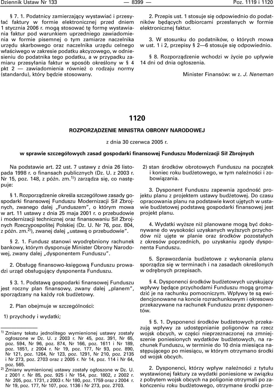 podatku akcyzowego, w odniesieniu do podatnika tego podatku, a w przypadku zamiaru przesy ania faktur w sposób okreêlony w 4 pkt 2 zawiadomienia równie o rodzaju normy (standardu), który b dzie