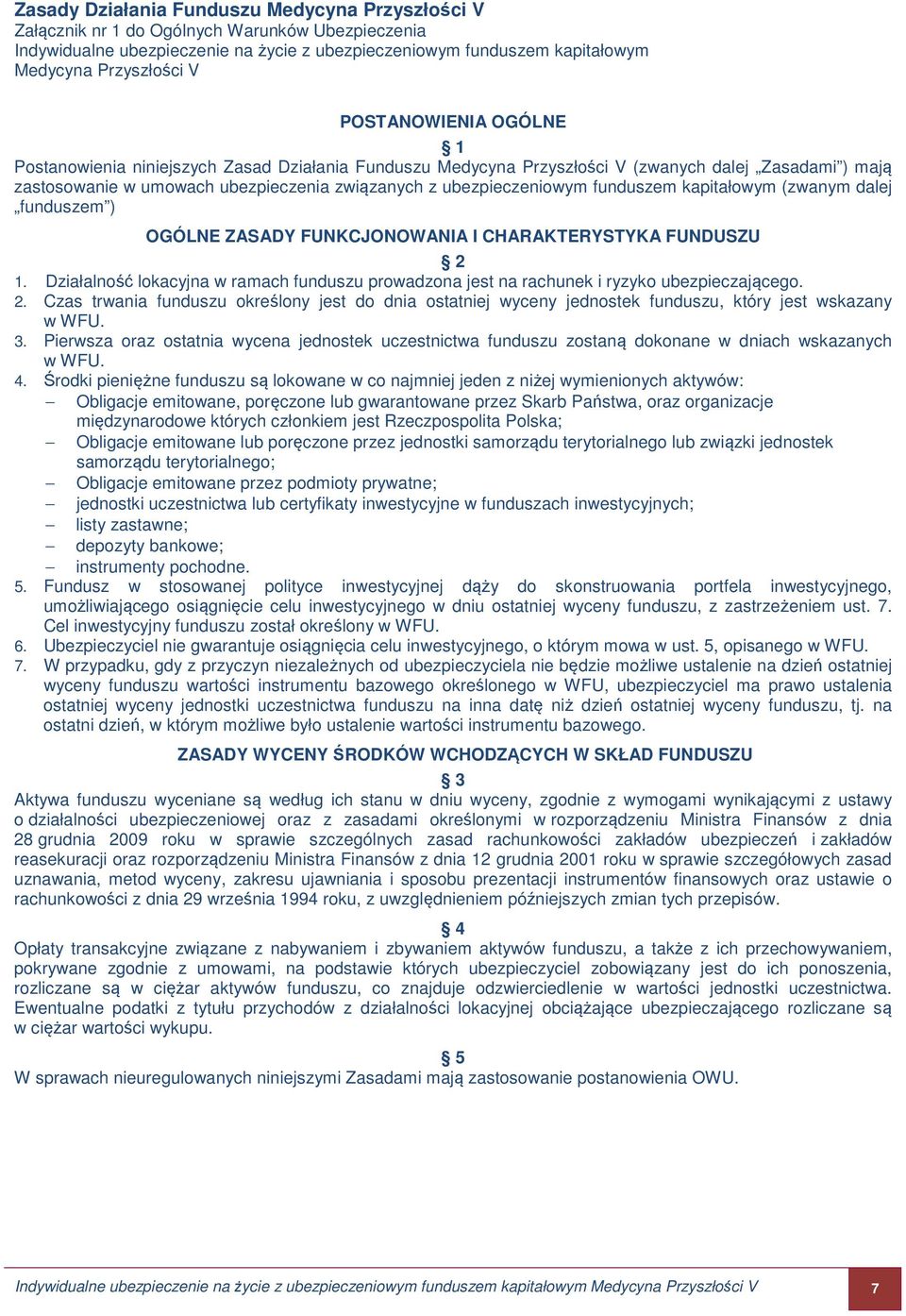 funduszem kapitałowym (zwanym dalej funduszem ) OGÓLNE ZASADY FUNKCJONOWANIA I CHARAKTERYSTYKA FUNDUSZU 2 1.