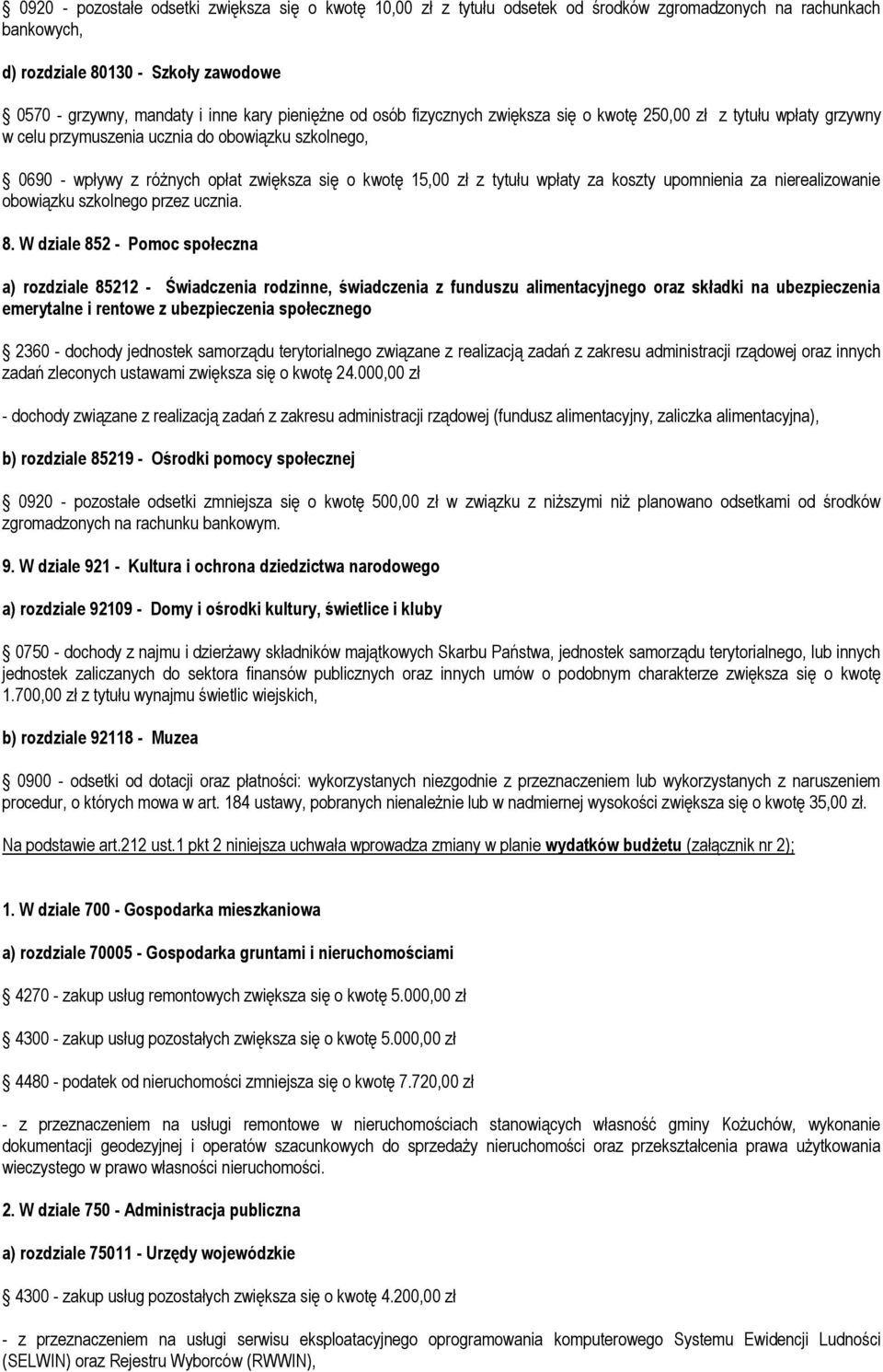 tytułu wpłaty za koszty upomnienia za nierealizowanie obowiązku szkolnego przez ucznia. 8.