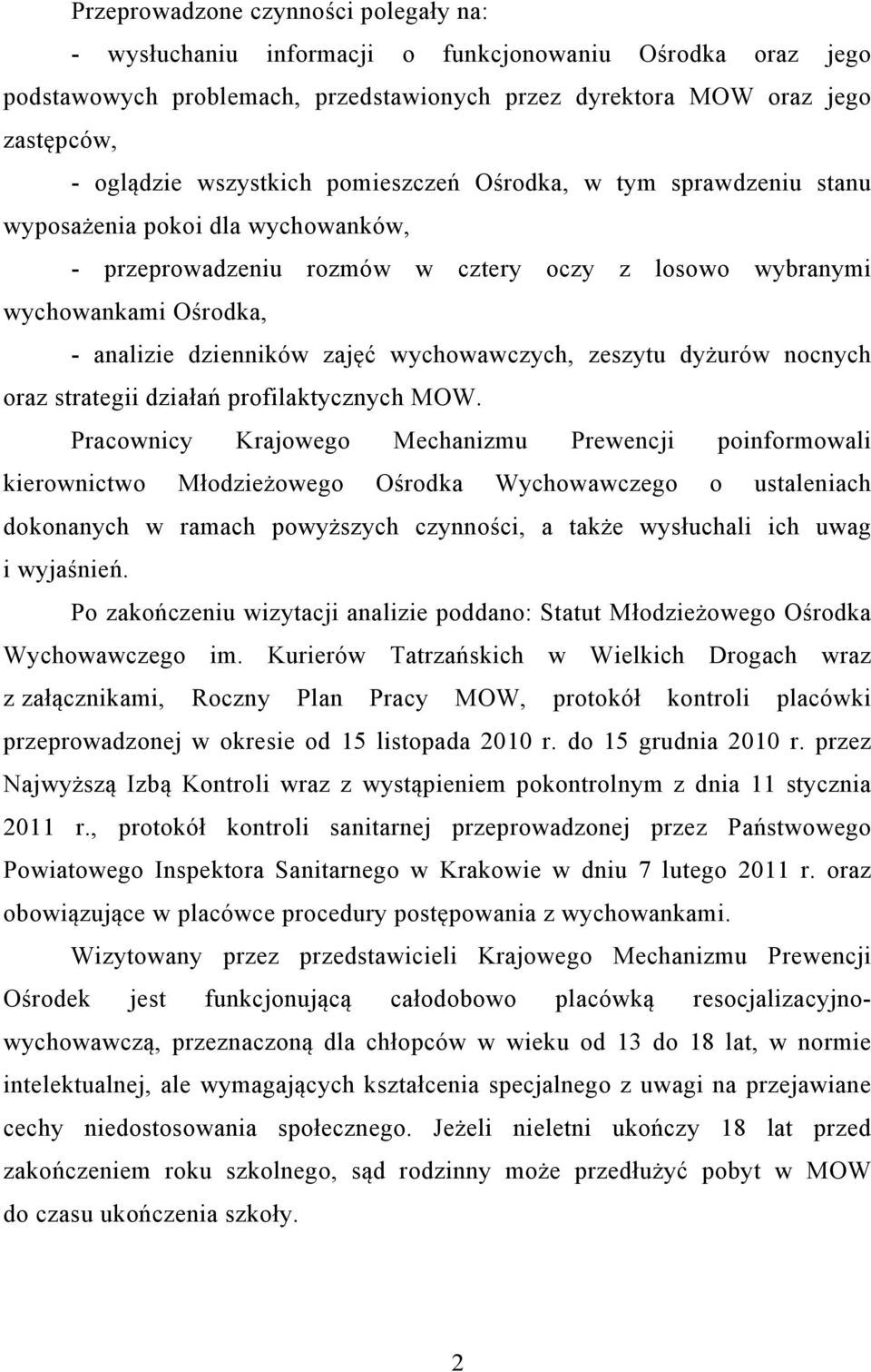 wychowawczych, zeszytu dyżurów nocnych oraz strategii działań profilaktycznych MOW.