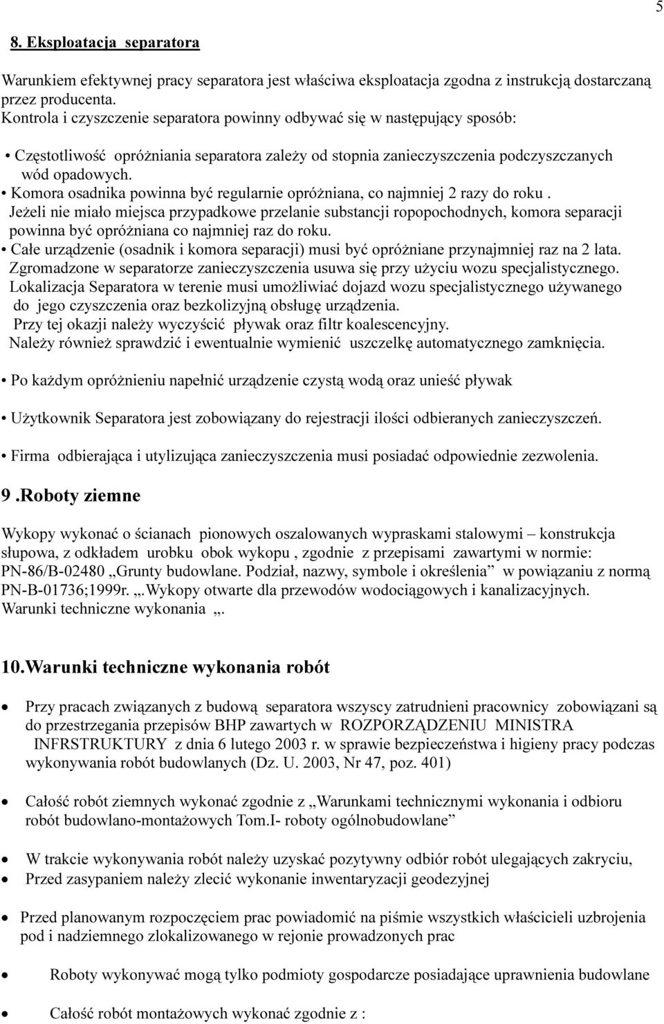 Komora osadnika powinna być regularnie opróżniana, co najmniej 2 razy do roku.