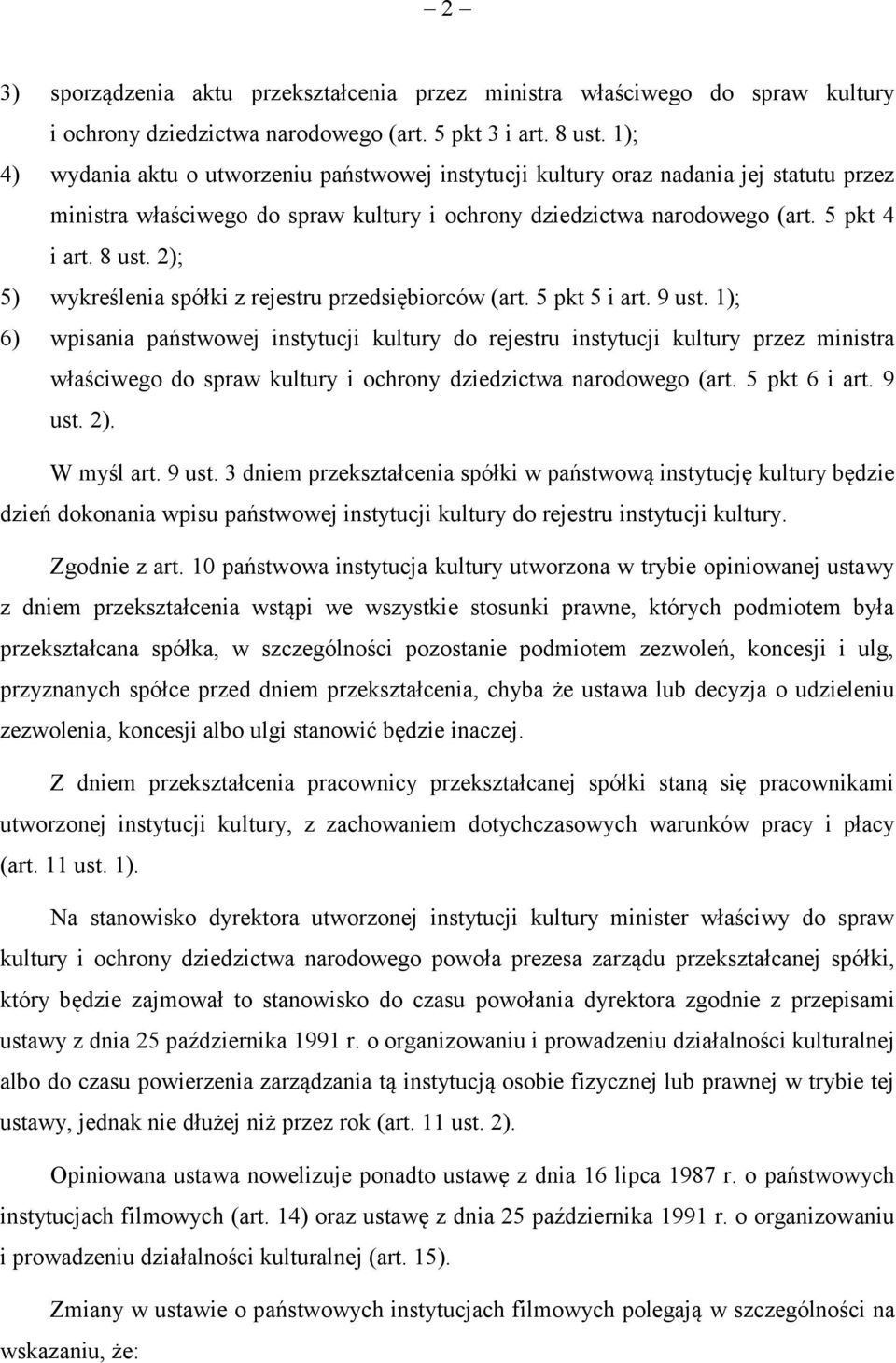 2); 5) wykreślenia spółki z rejestru przedsiębiorców (art. 5 pkt 5 i art. 9 ust.