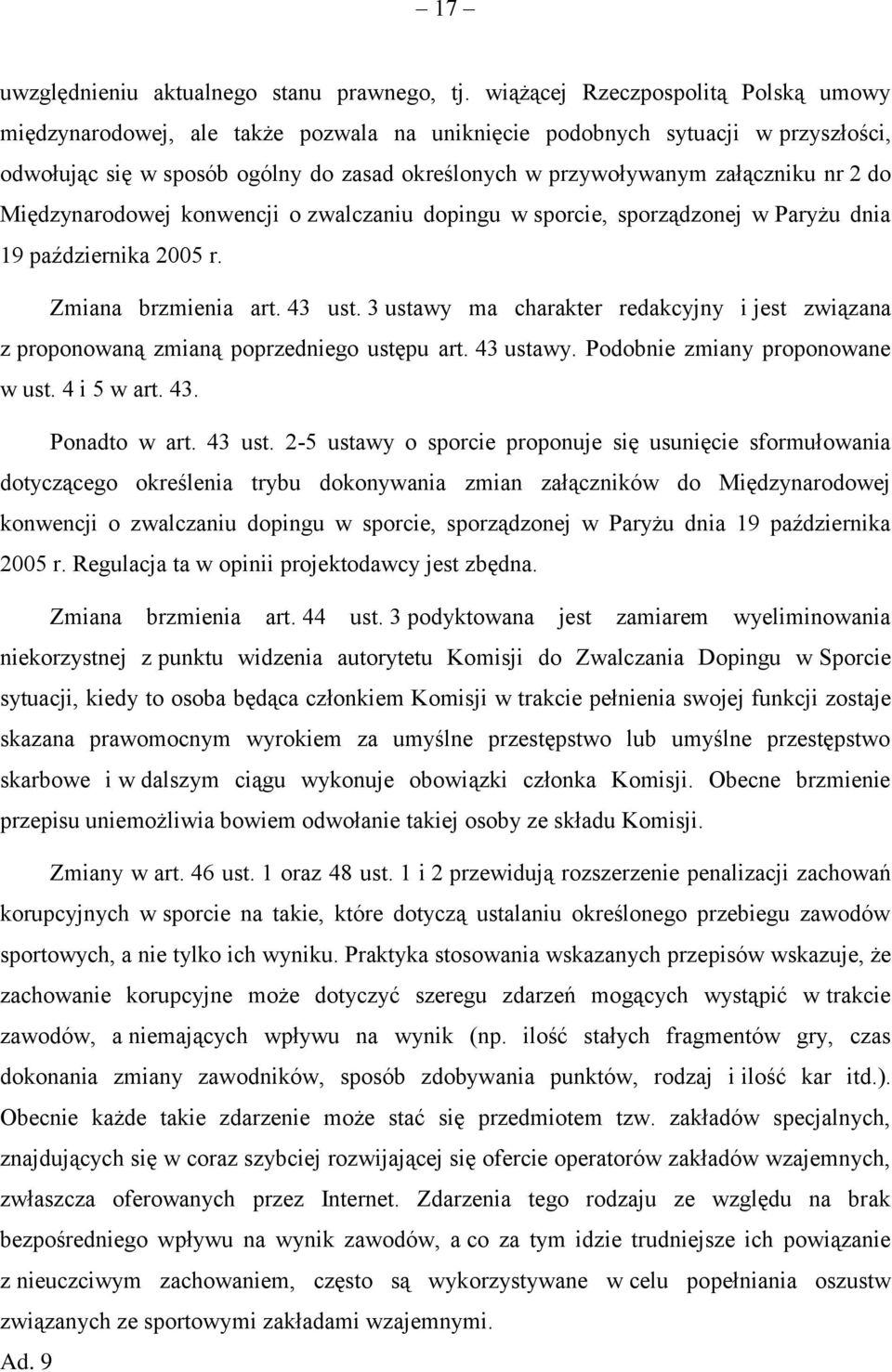 nr 2 do Międzynarodowej konwencji o zwalczaniu dopingu w sporcie, sporządzonej w Paryżu dnia 19 października 2005 r. Zmiana brzmienia art. 43 ust.