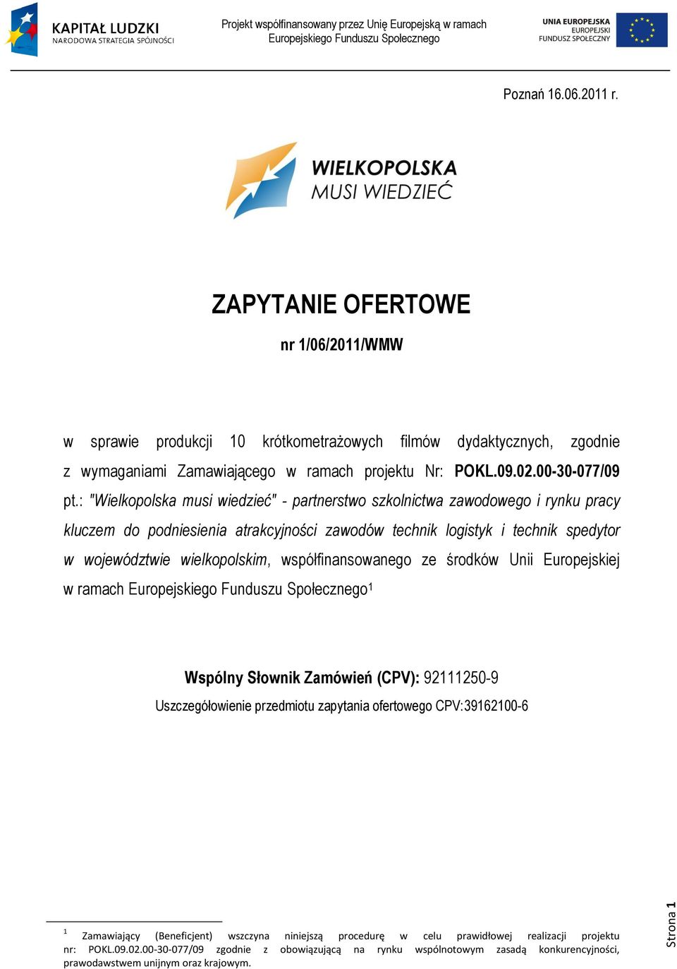 : "Wielkopolska musi wiedzieć" - partnerstwo szkolnictwa zawodowego i rynku pracy kluczem do podniesienia atrakcyjności zawodów technik logistyk i technik spedytor w województwie wielkopolskim,