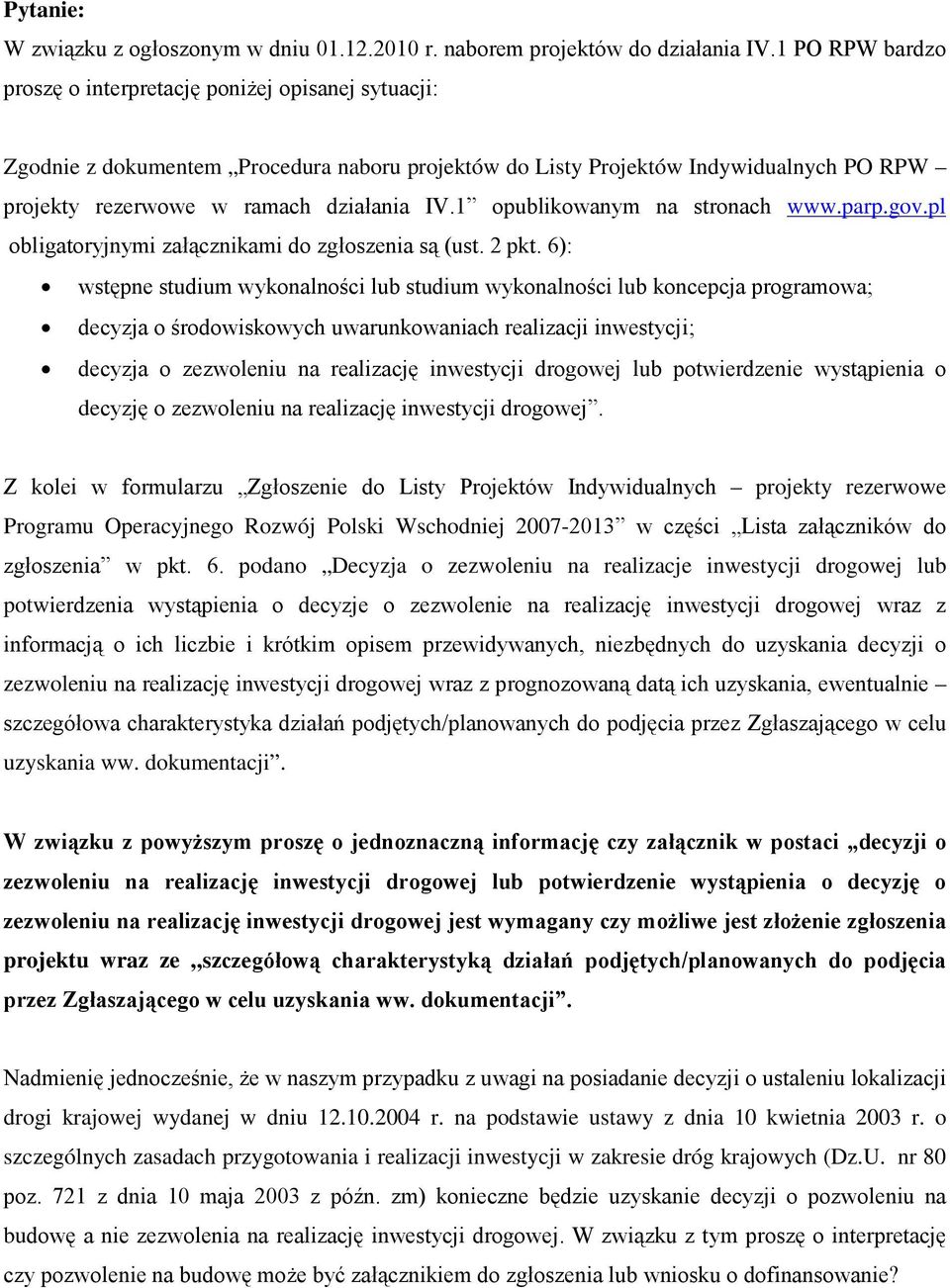 1 opublikowanym na stronach www.parp.gov.pl obligatoryjnymi załącznikami do zgłoszenia są (ust. 2 pkt.