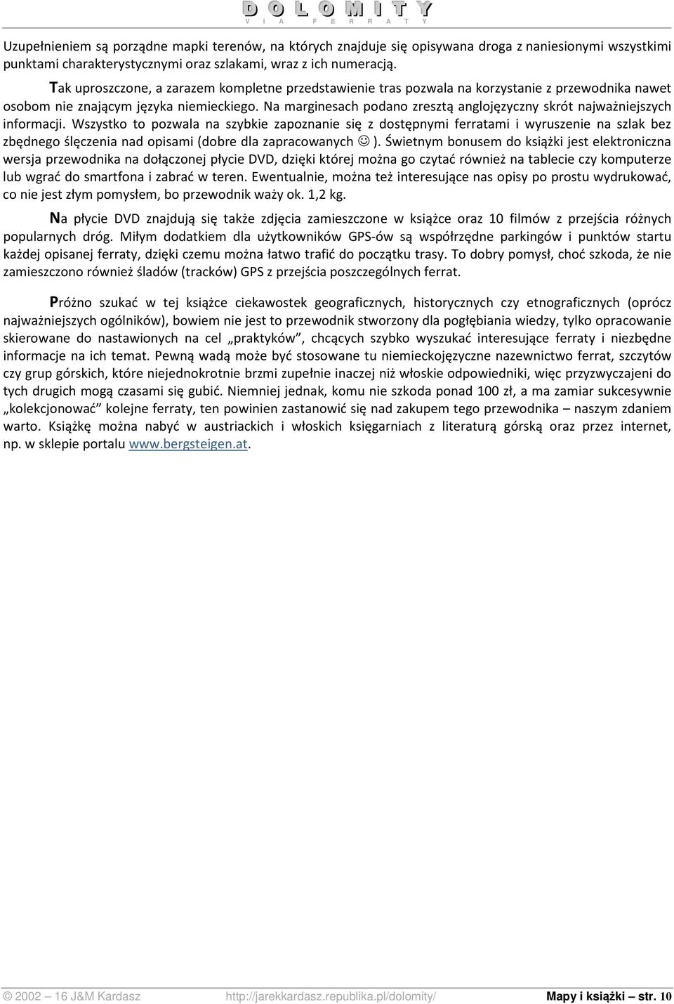 Na marginesach podano zresztą anglojęzyczny skrót najważniejszych informacji.