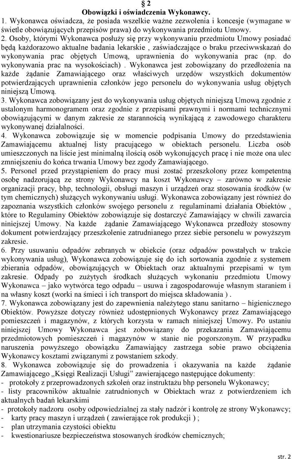 uprawnienia do wykonywania prac (np. do wykonywania prac na wysokościach).