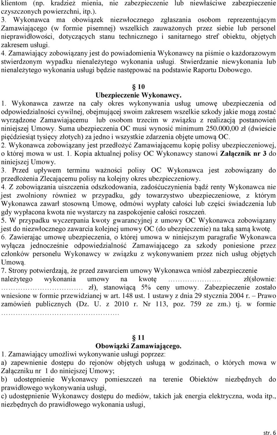technicznego i sanitarnego stref obiektu, objętych zakresem usługi. 4.