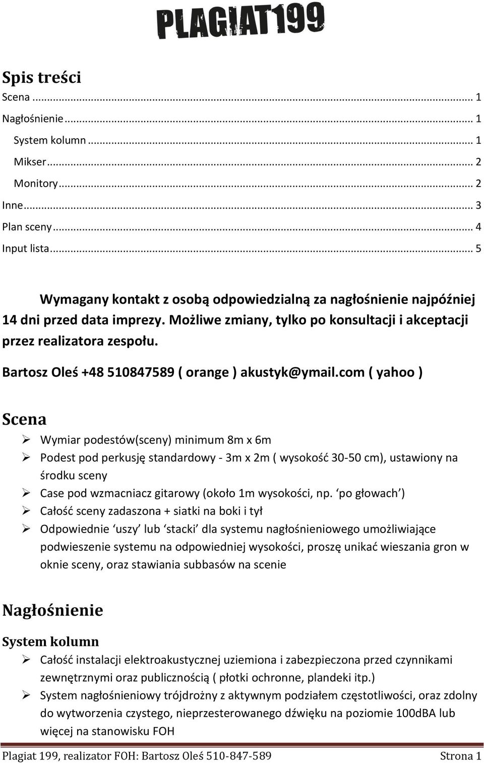 Bartosz Oleś +48 510847589 ( orange ) akustyk@ymail.